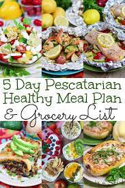 5 Day Pescatarian Meal Plan Including Shopping Lists A Weekly Meal Plan For Healthy And Pescatarian Recipes Healthy Pescatarian Meal Plan Vegetarian Meal Plan