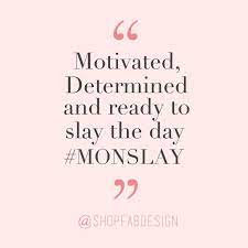 Monday Motivation Quote Monslay Monday Motivation Quotes Monday Inspirational Quotes Work Quotes
