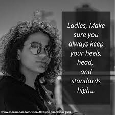 Looking for the best respect quotes? Ladies Make Sure You Always Keep Your Heels Head And Standards Mocamboo