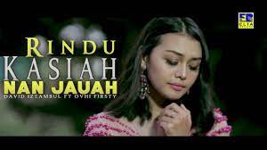 David Iztambul Feat Ovhi Firsty Rindu Kasiah Nan Jauah Lagu Minang Terbaru 2019 Video Official Youtube
