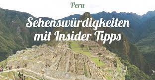 Die region ist auch ein bevorzugtes domizil peruanischer künstler und der kreativen szene des landes. Peru Sehenswurdigkeiten Insidertipps 11 Highlights