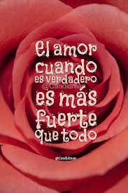 El Amor Cuando Es Verdadero Es Mas Fuerte Que Todo Recuerdos Frases Amor Frases Corazon