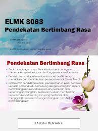 Bertimbang rasa, atau dalam kata lain 'mengambil berat' dan 'menyayangi', melibatkan responsif sensitif terhadap orang lain berdasarkan sikap keterbukaan dan perhatian terhadap. Pendekatan Bertimbang Rasa