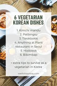 The 6 Best Vegetarian Korean Dishes Vegan Korean Food Vegan Recipes Vegetarian