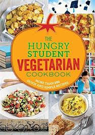 Pdf The Hungry Student Vegetarian More Than 200 Quick And Simple Recipes Download The Hungry Student Vegetaria Vegetarian Cookbook Easy Meals Meat Free Recipes