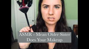 Ideally, asmr videos are meant to give the viewer a relaxing tingle at the back of their head and/or spine. Asmr Mean Older Sister Does Your Makeup Gum Chewing Youtube