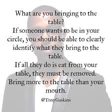 What Do You Bring To The Table Padgram Thoughts Quotes Meaningful Quotes Inspirational Quotes