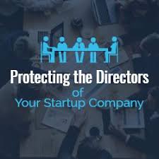 Protecting The Directors Of Your Startup Company Protecting Startup Board Of Directors Startup Funding Startup Company Small Business Advice
