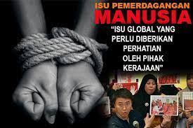 Pemerdagangan manusia dan langkah untuk mengatasinya. Isu Berkaitan Permerdagangan Manusia Semakin Serius Apa Tindakan Malaysia Seribu Ombak