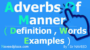 An adverb can be added to a verb to modify its meaning. Adverbs Of Manner Definition Examples Excercies
