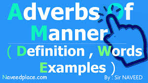 Adverbs of manner are used to provide information about the way (how) something is done. Adverbs Of Manner Definition Examples Excercies