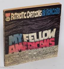 My Fellow Americans patriotic cartoons | Ron Cobb