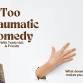 Too Traumatic Comedy LAUSANNE event image