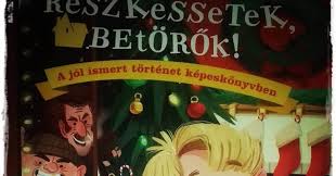 A nyolcéves kevin mccallister azt kívánja, bárcsak eltűnne a családja. John Hughes Reszkessetek Betorok A Jol Ismert Tortenet Kepeskonyvben Ertekeles Mesevilag Pentek 37