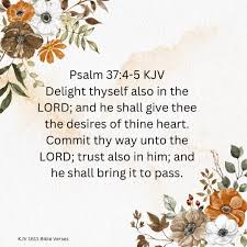 June 09, 2024 - Psalms 34-37 #1yearbiblereading2024 #verseoftheday Psalm  37:4-5 KJV Delight thyself also in the LORD; and he shall give thee the  desires of thine heart. [5] Commit thy way unto