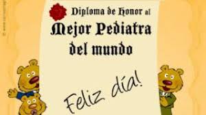 Feliz dia do médico a você que dedica a sua vida a cuidar de outras vidas! Tarjeta Animada De Felicitaciones Diploma Al Mejor Pediatra Del Mundo