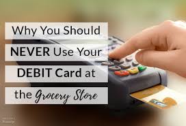 Maybe you would like to learn more about one of these? Why You Shouldn T Use Your Debit Card At The Grocery Store The Happy Housewife Frugal Living
