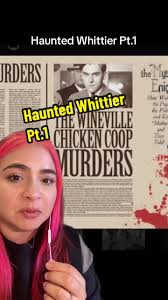 Replying to @Millie™️ #greenscreen Stay weird Whittier 👻 #storytime  #losangeles #whittier #whittiercalifornia #haunted #paranormal #truecrime  #winevillechickencoopmurders #history #california #spooky ...
