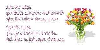 It Should Come As No Surprise That We Really Love Tulips And This Beautiful Quoteoftheday Tuliptuesday Tulips Quotes Flower Quotes Aesthetic Words