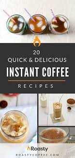 Looking For A Quick Caffeine Fix Then Our List Of 20 Quick And Delicious Coffee Recipes Instant Coffee Recipes Coffee Recipe Healthy Coffee Desserts Recipes