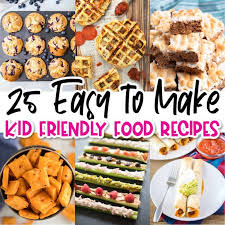 Great as an appetizer or a snack. 25 Kid Friendly Food Recipes Real Housemoms