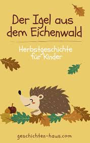 22 genial herbst kindergarten kreisspiele reizend. Igelgeschichte Herbstgeschichte Fur Kinder Herbstgeschichten Geschichten Fur Kinder Kindergedichte