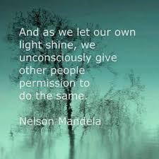 Let Your Light Shine Mandela Quotes Nelson Mandela Quotes Best Quotes