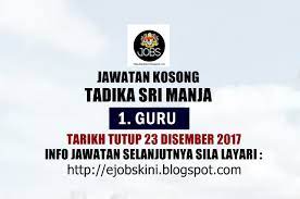 Berikut merupakan iklan jawatan kosong bagi sektor kerajaan yang ditawarkan oleh majikan yang terlibat. Jawatan Kosong Sebagai Guru Di Tadika Sri Manja 23 Disember 2017
