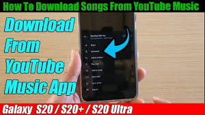 Galaxy S20 S20 How To Download Songs From Youtube Music Youtube