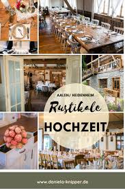 Vintage Hochzeitsloction Zwischen Aalen Und Heidenheim Rustikale Hochzeit Hochzeit Hochzeitslocation