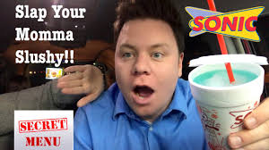 SLAP YOUR MOMMA SLUSHY SONIC SECRET MENU DRINK REVIEW