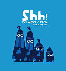 Read novel eternal love : Shh We Have A Plan By Chris Haughton
