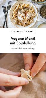 Vegane Manti Mit Sojafullung Rezept Lebensmittel Essen Jagdwurst Manti Rezept