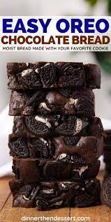 Oreo Chocolate Bread Is A Decadent Mashup Of Your Oreos Chocolate Chips And Moist Rich Chocolate Loaf Dessert For Dinner Chocolate Loaf Cake Chocolate Bread