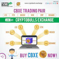 Cbxe Trading Pair Eth Ltc Bchsv Gcg Bchabc Xrp Live At Cryptobulls Exchange