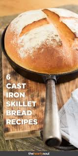 6 Cast Iron Skillet Bread Recipes That Are Actually Good For You Skillet Bread Cast Iron Bread Recipes Cast Iron Bread