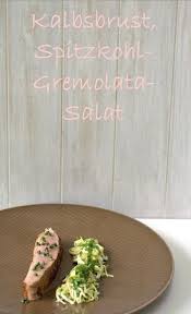 Bushcooks Kitchen Kalbsbrust Mit Spitzkohl Gremolata Salat In 2020 Spitzkohl Salzzitronen Rezept Kohl