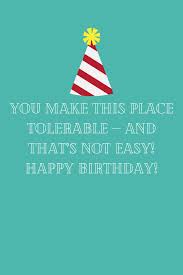 We cannot do life alone and expect to keep mentally, emotionally, and spiritually healthy. 57 Funny Happy Birthday Wishes Quotes For Coworker Darling Quote