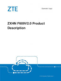 Zte user interface password for zxhn f609 : Zxhn F609 V2 0 Product Description 20170110 I Pv6 Fiber To The X