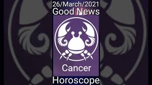 Cancer love horoscope for thursday, march 18, 2021. Today Cancer Horoscope 26 March 2021 Youtube
