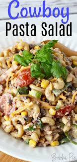 Looking For Easy Recipes To Feed A Crowd This Cowboy Pasta Salad Is Filled With Ground Beef Black Beans Corn Pasta Salad Summer Salad Recipes Salad Recipes
