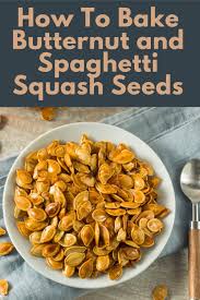 How To Bake Butternut And Spaghetti Squash Seeds In 2020 Baked Butternut Squash Roasted Butternut Squash Seeds Spaghetti Squash Seeds