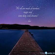 We All Are Made Of Stardu Quotes Writings By Shivangi Tiwari Yourquote