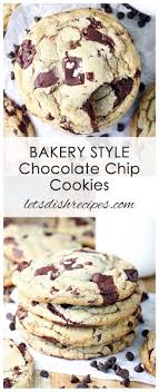 Preheat the oven to 350 degrees f. Bakery Style Chocolate Chip Cookies Let S Dish Recipes