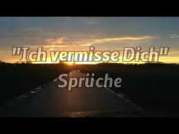 Ich Vermisse Dich Spruche Die Schonsten Spruche Wenn Du Jemanden Vermisst Youtube