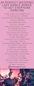 25 Perfect Wedding Last Dance Songs To Get Everyone Dancing Songs Last Dance Last Dance Wedding Songs