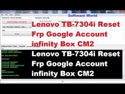 Lenovo Tb 7304i Reset Google Frp Account By Infinity Box Cm2 Lenovo New Tricks Reset