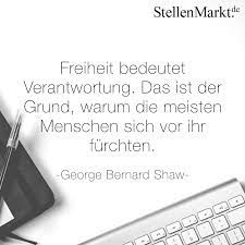 Freiheit Bedeutet Verantwortung Das Ist Der Grund Warum Die Meisten Menschen Sich Vor Ihr Furchten Georg Be Motivationsspruche Motivationszitate Job Finden