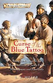 Delayed gratification was a virtue and he needed plenty of those to atone for his past sins. Amazon Com Curse Of The Blue Tattoo Being An Account Of The Misadventures Of Jacky Faber Midshipman And Fine Lady Bloody Jack Adventures Book 2 Ebook Meyer L A Kindle Store
