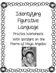 Identifying Figurative Language Through The Poetry Of Maya Figurative Language Figurative Language Practice Language